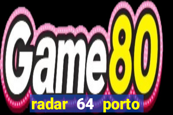 radar 64 porto seguro bahia